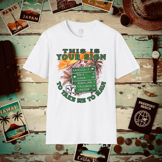 Your Sign to Take Me to Maui, Hawaii T-Shirt White / S